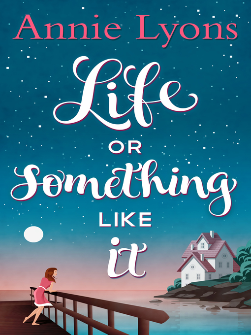 Title details for Life Or Something Like It by Annie Lyons - Wait list
